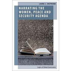 Laura J Shepherd: Narrating the Women, Peace and Security Agenda