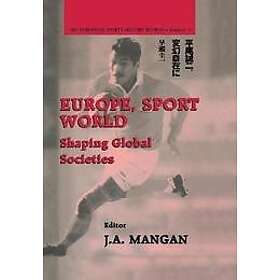 J A Mangan: Europe, Sport, World