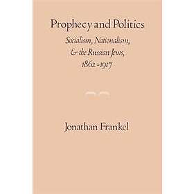 Jonathan Frankel: Prophecy and Politics