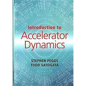 Stephen Peggs: Introduction to Accelerator Dynamics