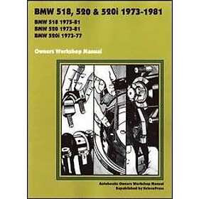 AutoBooks: BMW 518, 520 &; 520i 1973-1981 Owner's Workshop Manual