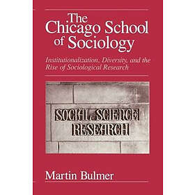 Martin Bulmer: The Chicago School of Sociology