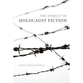 Emily Miller Budick: The Subject of Holocaust Fiction