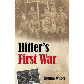 Thomas Weber: Hitler's First War