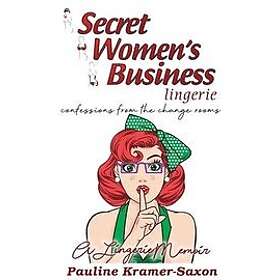 Pauline Kramer-Saxon: Secret Women's Business Lingerie