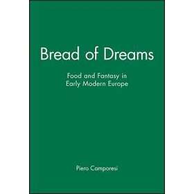 Piero Camporesi: Bread of Dreams