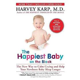 M D Harvey Karp: Happiest Baby On The Block; Fully Revised And Updated Second Edition