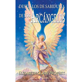 Elizabeth Clare Prophet: Destellos de sabiduria los Arcangeles