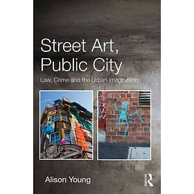 Alison Young: Street Art, Public City