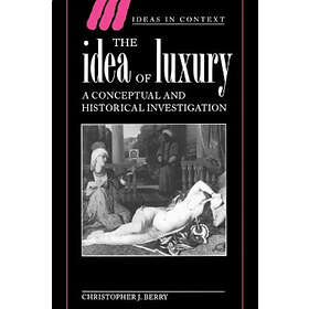 Christopher J Berry: The Idea of Luxury
