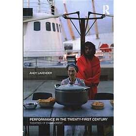 Andy Lavender: Performance in the Twenty-First Century