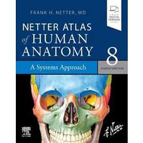 Frank H Netter: Netter Atlas of Human Anatomy: A Systems Approach