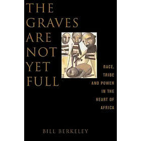 Bill Berkeley: The Graves Are Not Yet Full