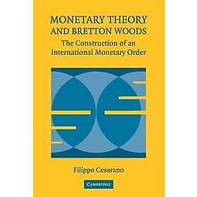 Filippo Cesarano: Monetary Theory and Bretton Woods