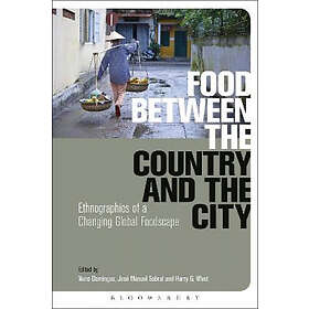 Nuno Domingos, Jose Manuel Sobral, Harry G West: Food Between the Country and City