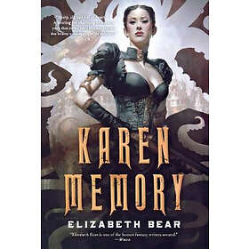 Elizabeth Bear: Karen Memory