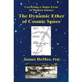 James DeMeo: The Dynamic Ether of Cosmic Space