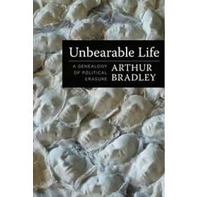 Arthur Bradley: Unbearable Life