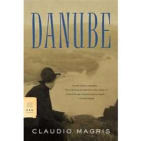 Claudio Magris: Danube: A Sentimental Journey from the Source to Black Sea