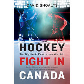 David Shoalts: Hockey Fight in Canada