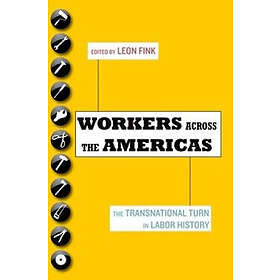 Leon Fink: Workers Across the Americas