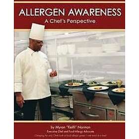Myron Keith Norman: Allergen Awareness: A Chef's Perspective