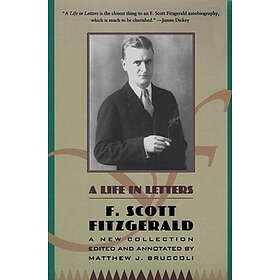 F Scott Fitzgerald: A Life in Letters