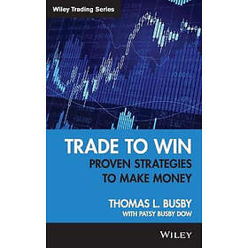TL Busby: Trade to Win Proven Strategies Make Money