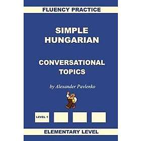 Alexander Pavlenko: Simple Hungarian, Conversational Topics, Elementary Level