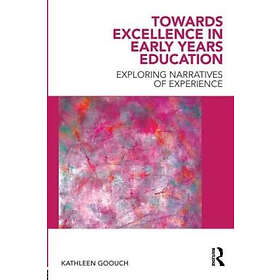 Kathleen Goouch: Towards Excellence in Early Years Education