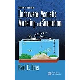 Paul C Etter: Underwater Acoustic Modeling and Simulation