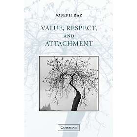 Joseph Raz: Value, Respect, and Attachment