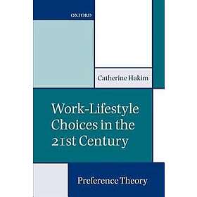 Catherine Hakim: Work-Lifestyle Choices in the 21st Century