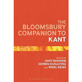 Dr Gary Banham, Dr Dennis Schulting, Nigel Hems: The Bloomsbury Companion to Kant