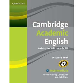 Anthony Manning: Cambridge Academic English B1+ Intermediate Teacher's Book