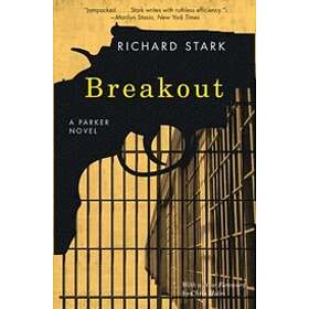 Richard Stark: Breakout: A Parker Novel
