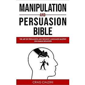 Craig Cialdini: Manipulation and persuasion bible