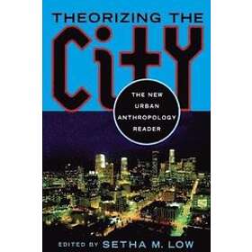 Setha M Low: Theorizing the City