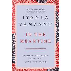 Iyanla Vanzant: In the Meantime: Finding Yourself and Love You Want