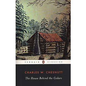 Charles W Chesnutt: House Behind The Cedars