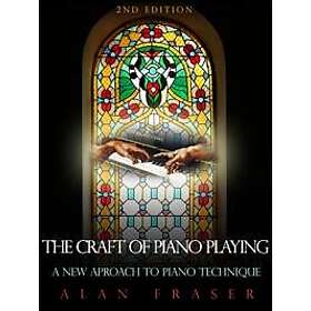 Alan Fraser: The Craft of Piano Playing
