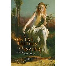 Allan Kellehear: A Social History of Dying