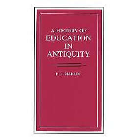 H I Marrou: A History of Education in Antiquity