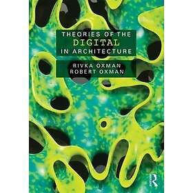 Rivka Oxman, Robert Oxman: Theories of the Digital in Architecture
