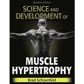 Science and Development of Muscle Hypertrophy