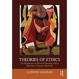 Gordon Graham: Theories of Ethics