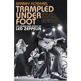 Barney Hoskyns: Trampled Under Foot