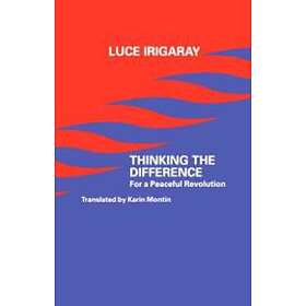 Luce Irigaray: Thinking the Difference