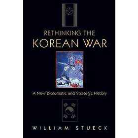 William Stueck: Rethinking the Korean War