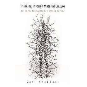 Carl Knappett: Thinking Through Material Culture